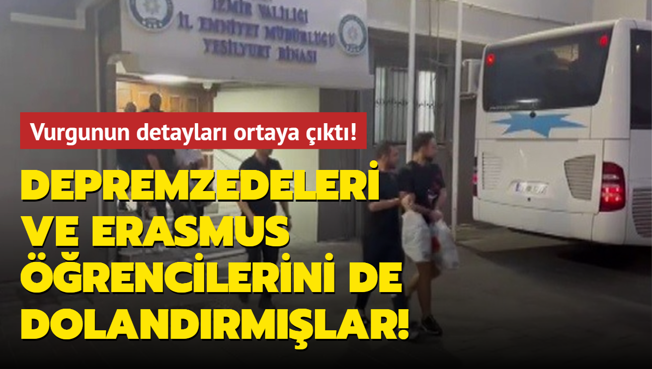 zmir merkezli vize vurgununun detaylar ortaya kt! Depremzedeleri ve Erasmus rencilerini de dolandrmlar!