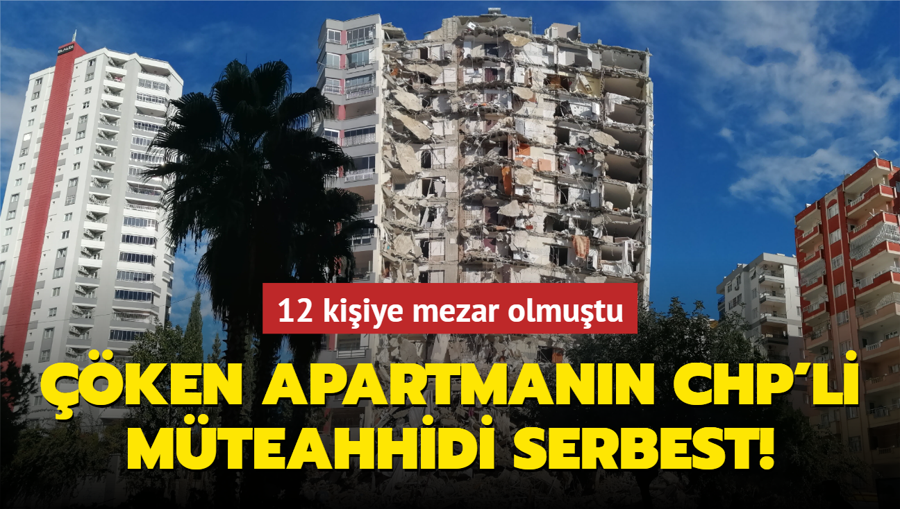 12 kiiye mezar olmutu! ken apartmann CHP'li mteahhidi serbest