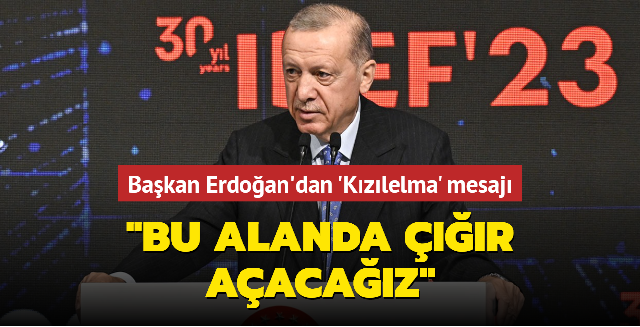 Bakan Erdoan'dan 'Kzlelma' mesaj... "Bu alanda r aacaz"