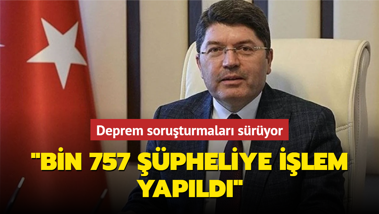 Deprem soruturmalar sryor... "Bin 757 pheli hakknda ilem yapld"