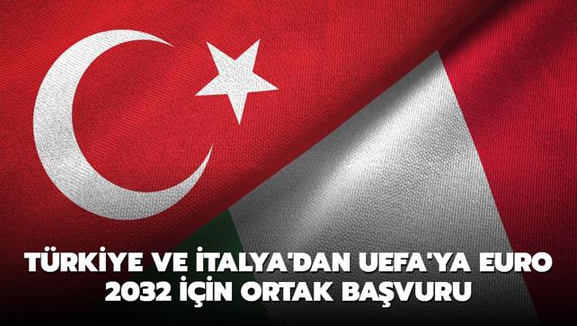 Trkiye ve talya'dan UEFA'ya Euro 2032 iin ortak bavuru