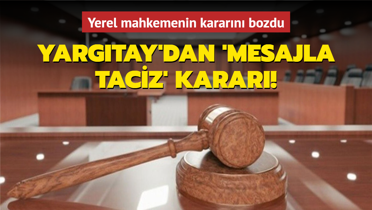 Yargtay'dan 'mesajla taciz' karar! Yerel mahkemenin kararn bozdu