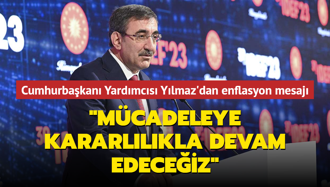 Cumhurbakan Yardmcs Ylmaz'dan enflasyon mesaj... "Mcadeleye kararllkla devam edeceiz"