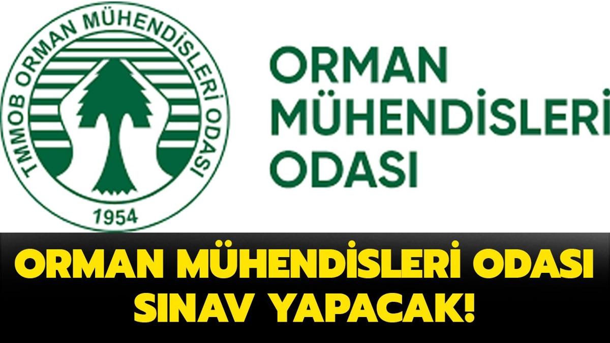 Orman Mhendisleri Odas snav yapacak!