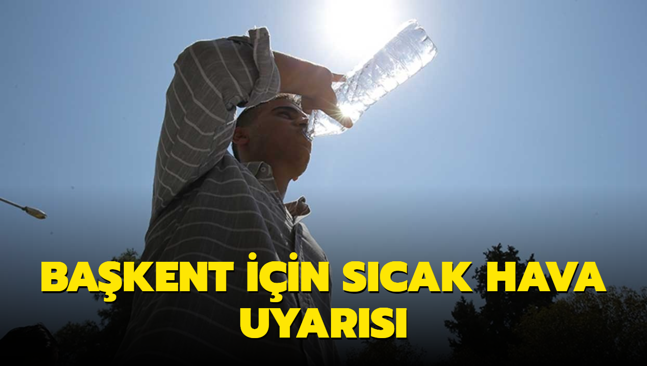 Bakent iin scak hava uyars