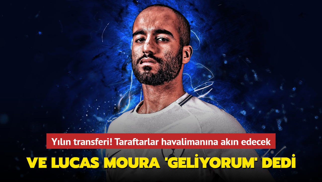 Yln transferi! Ve Lucas Moura 'Geliyorum' dedi: Taraftarlar havalimanna akn edecek