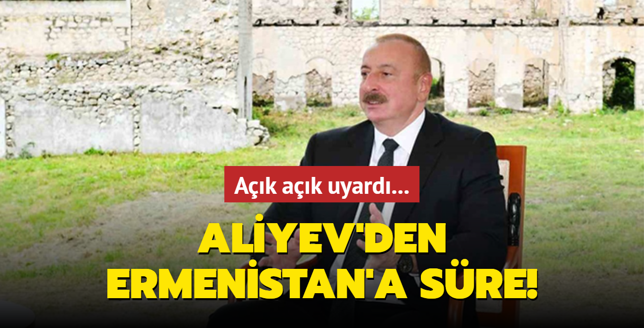 Aliyev ak ak uyard... Ermenistan'a sre verdi