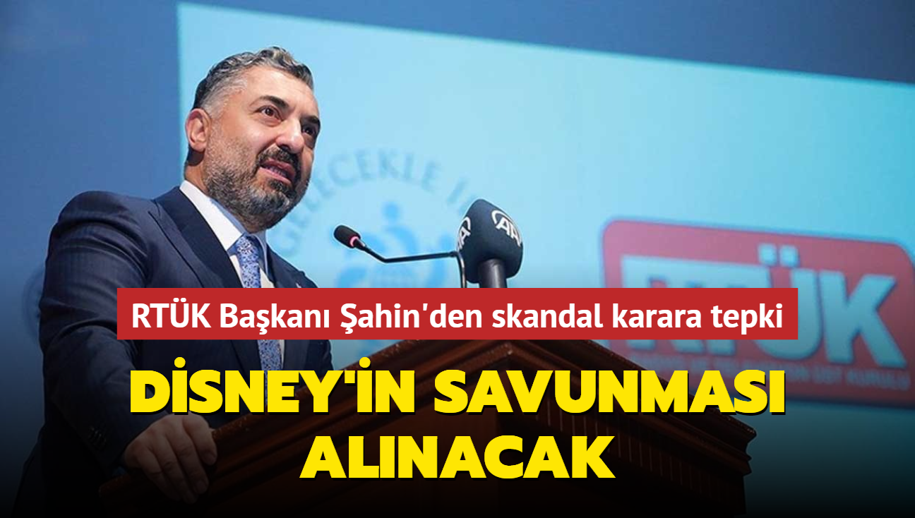 Disney'in savunmas alnacak... RTK Bakan ahin'den skandal karara tepki