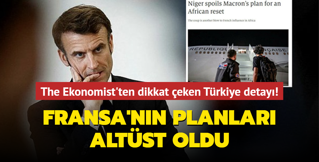 Fransa'nn planlar altst oldu... The Ekonomist'ten dikkat eken Trkiye detay!