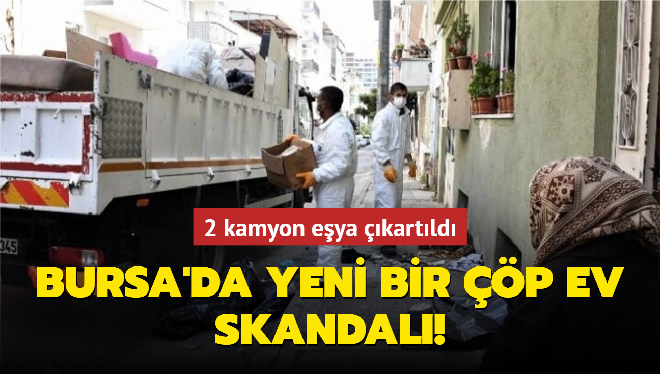 Bursa'da yeni bir p ev skandal! 2 kamyon eya kartld