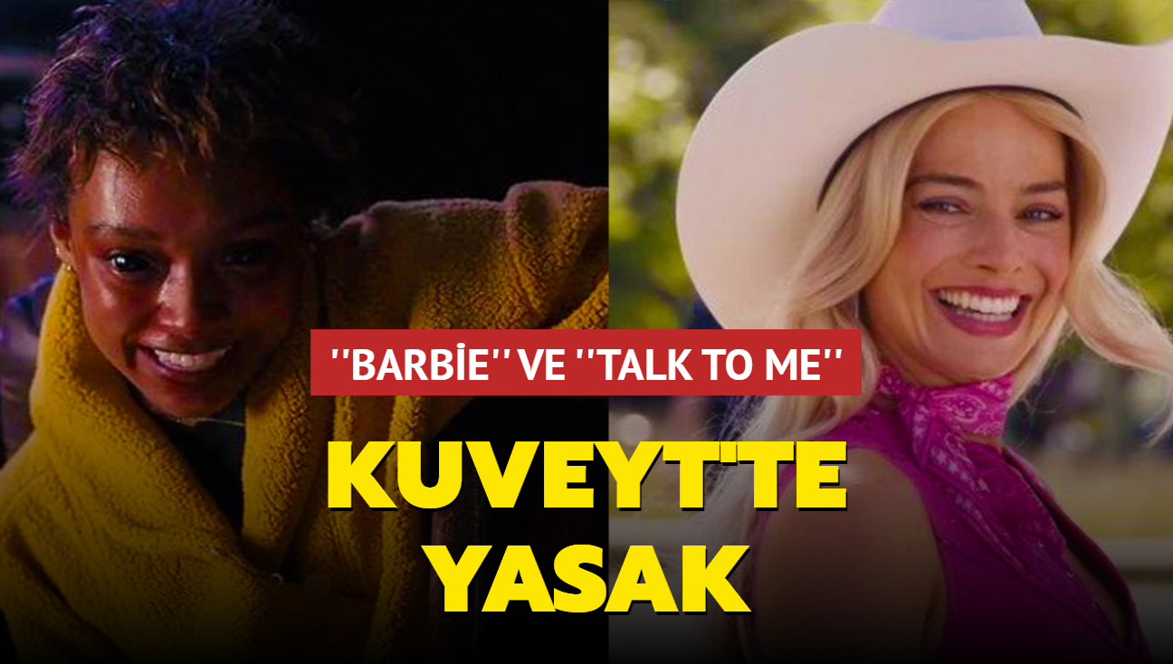 'Barbie' ve 'Talk to Me' filmlerini izlemek Kuveyt'te yasak