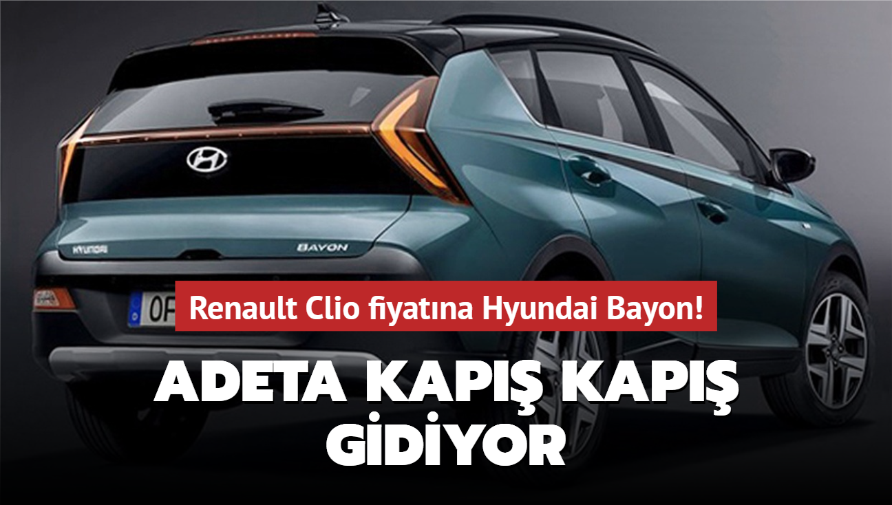 Renault Clio fiyatna Hyundai Bayon! O otomobil adeta kap kap gidiyor...