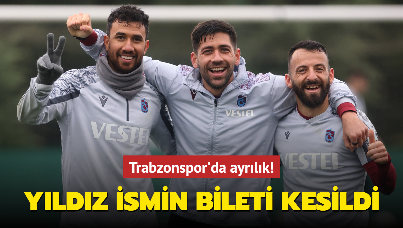 Trabzonspor'da ayrlk! Yldz ismin bileti kesildi