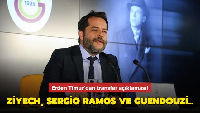 Erden Timur'dan transfer aklamas! Ziyech, Sergio Ramos ve Guendouzi...