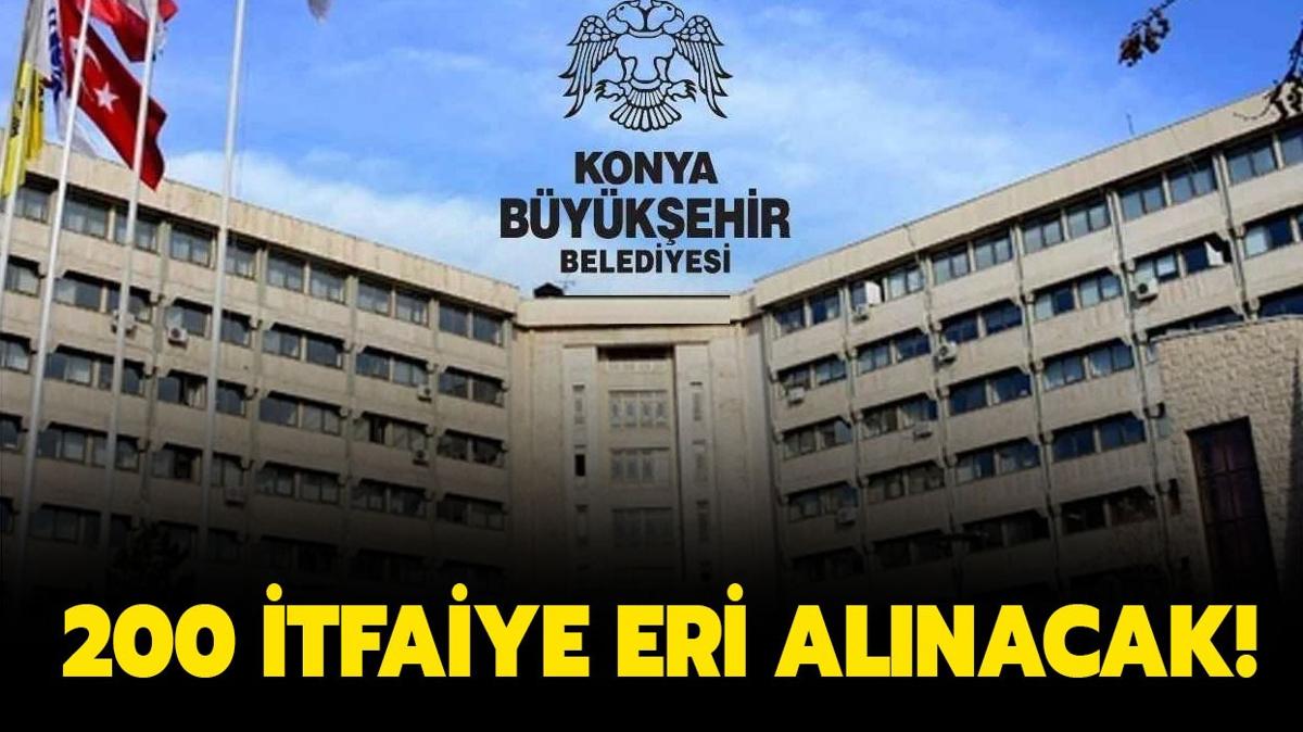 Konya Bykehir Belediyesi 200 itfaiye eri alacak!