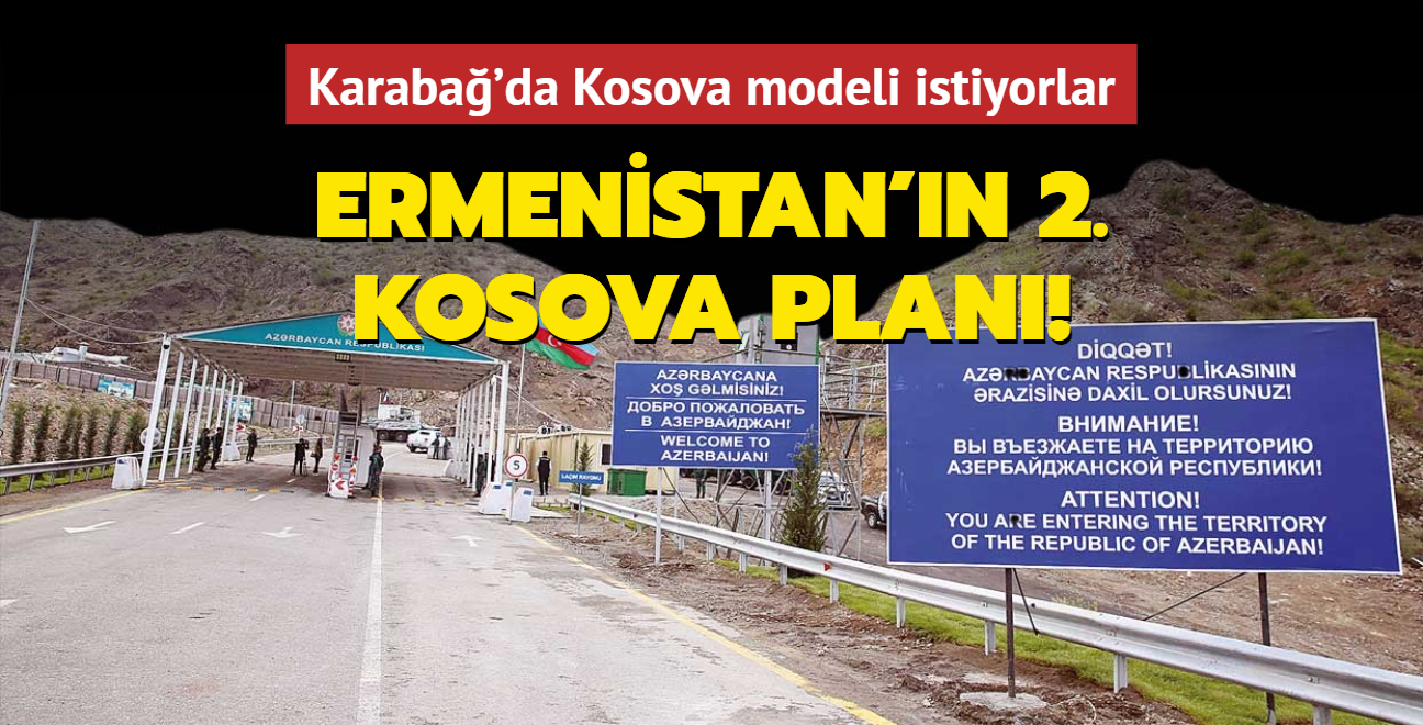 Ermenistan'n 2. Kosova plan! Karaba'da Kosova modeli istiyorlar