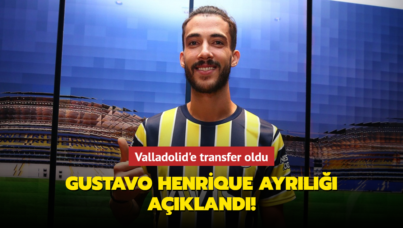 Gustavo Henrique ayrl akland! Valladolid'e transfer oldu