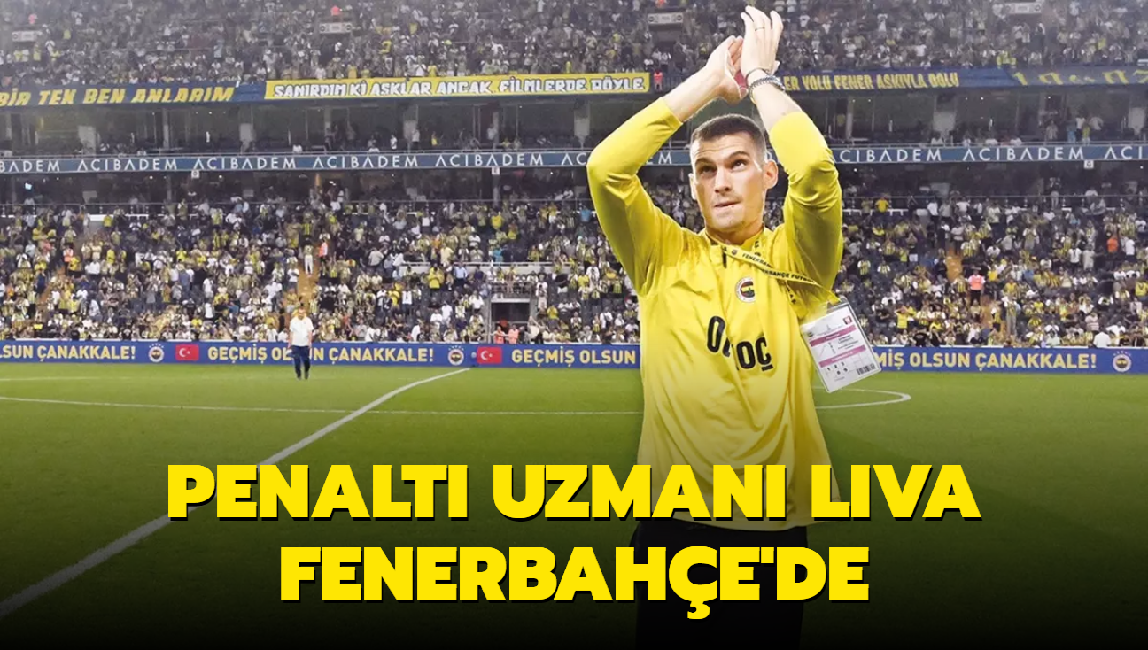 Penalt uzman Liva Fenerbahe'de