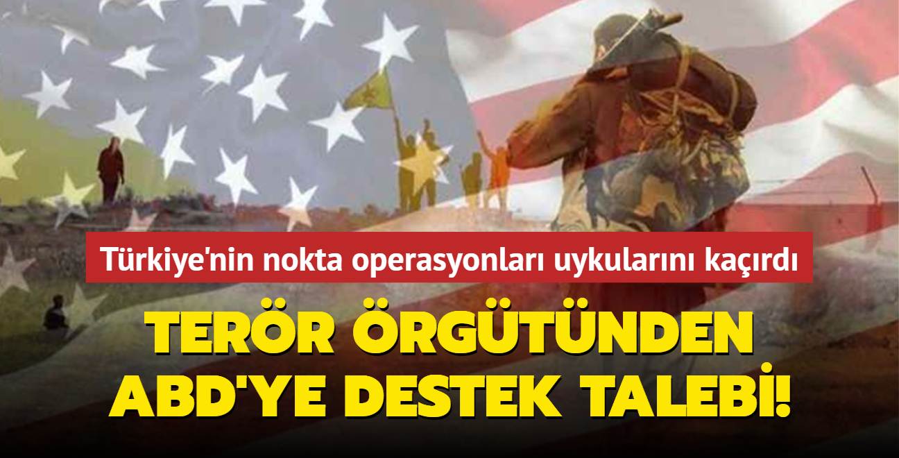 Trkiye'nin nokta operasyonlar uykularn kard... Terr rgt PKK'dan ABD'ye destek talebi!
