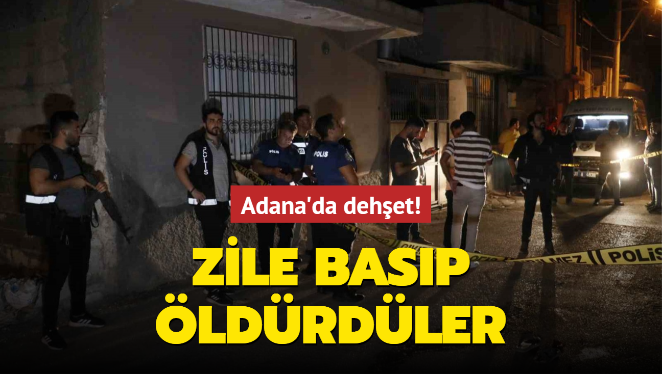 Adana'da dehet! Zile basp ldrdler