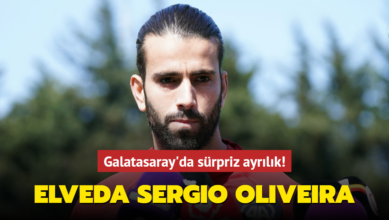 Elveda Sergio Oliveira! Galatasaray'da srpriz ayrlk