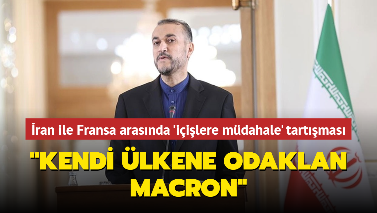 ran ile Fransa arasnda 'iilere mdahale' tartmas: "Kendi lkene odaklan Macron"