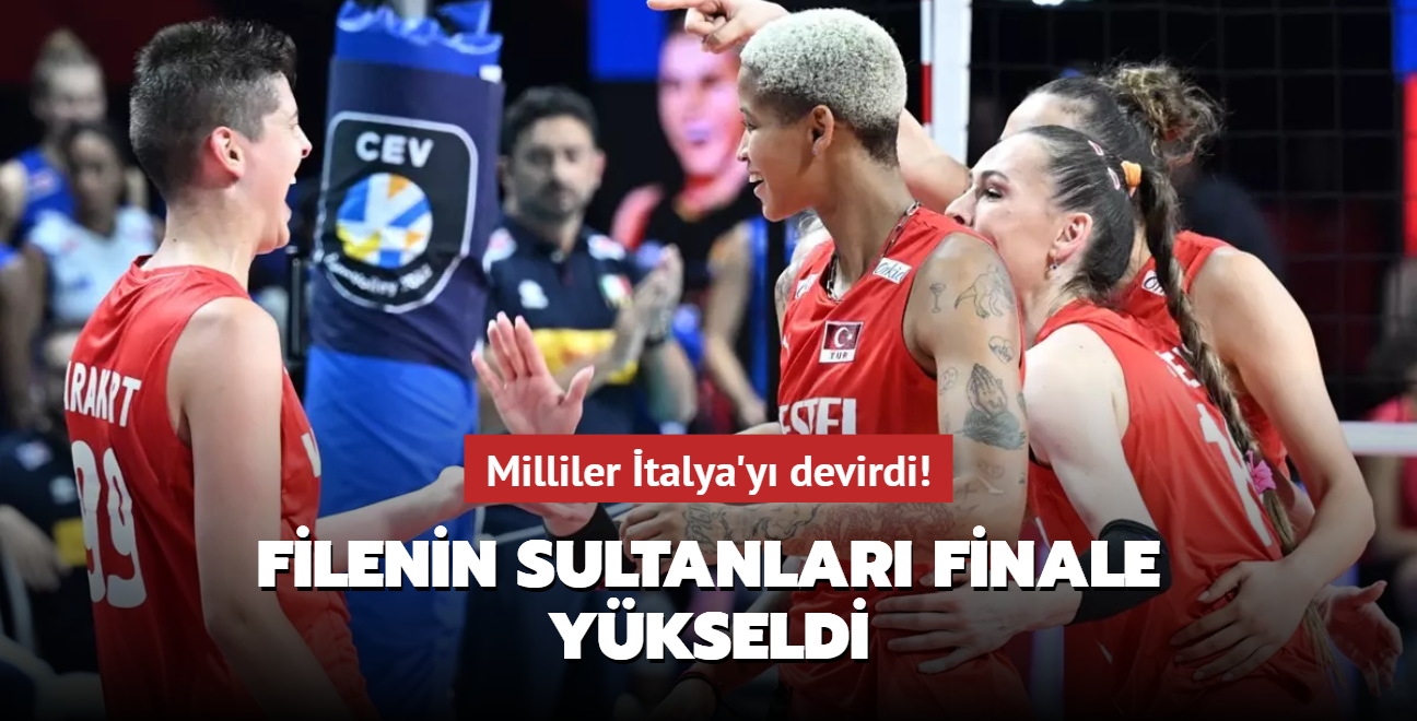 Milliler talya'y devirdi! Filenin Sultanlar finale ykseldi