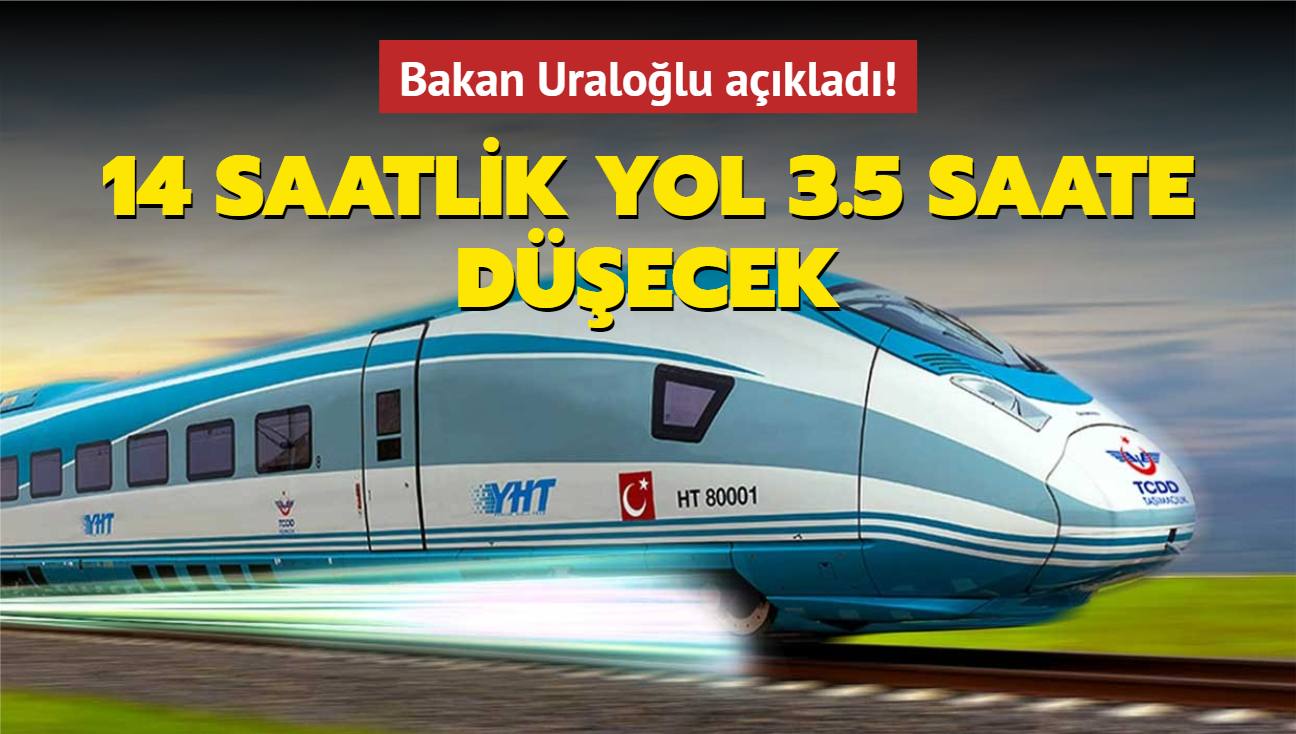 Bakan Uralolu'ndan Ankara-zmir Hzl Tren Projesi aklamas: 14 saatlik yol, 3,5 saate decek