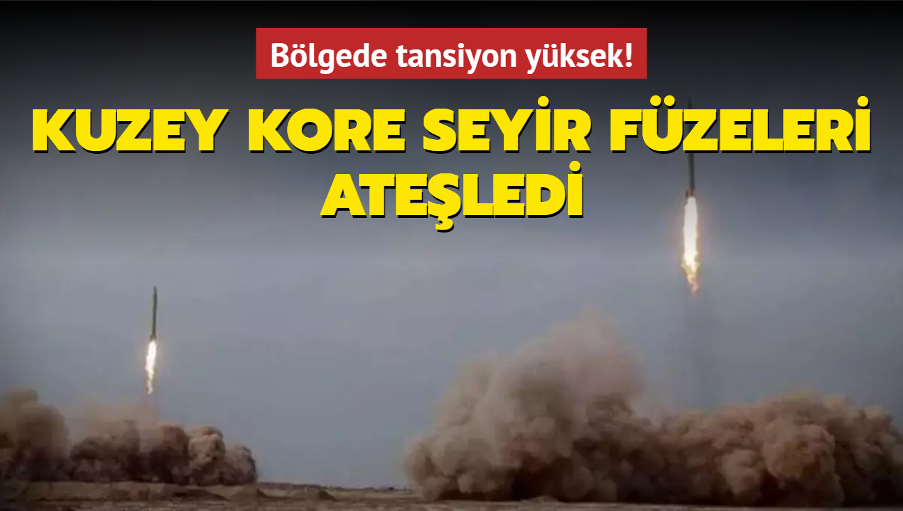 Blgede tansiyon yksek! Kuzey Kore seyir fzeleri ateledi