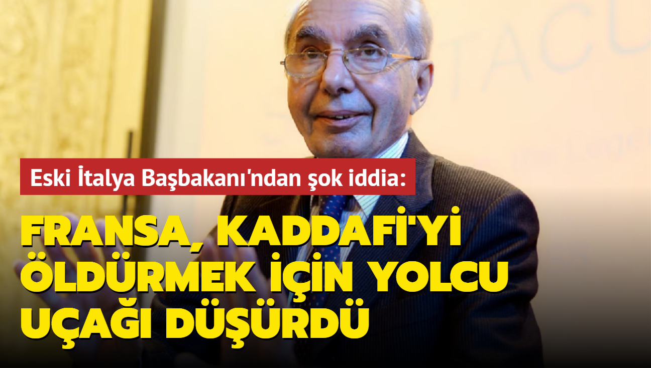 Eski talya Babakan'ndan ok iddia: Fransa, Kaddafi'yi ldrmek iin yolcu ua drd