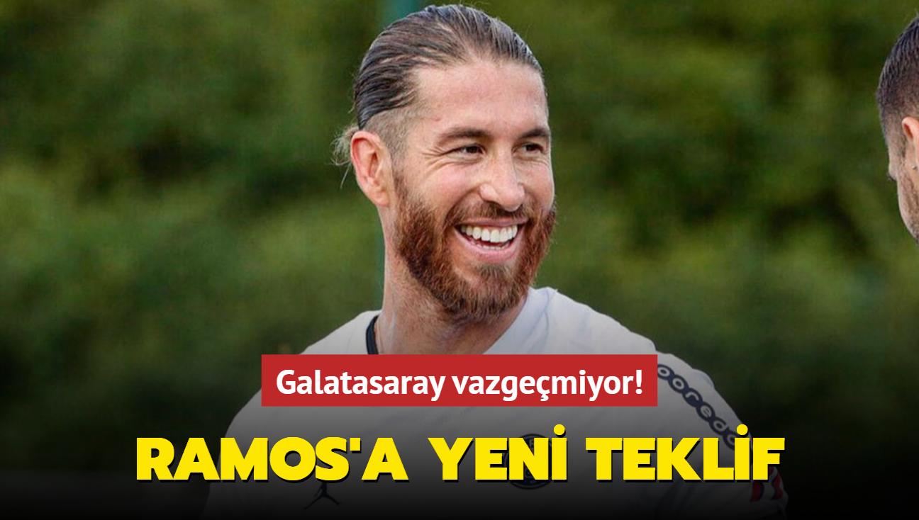 Galatasaray vazgemiyor! Sergio Ramos'a yeni teklif