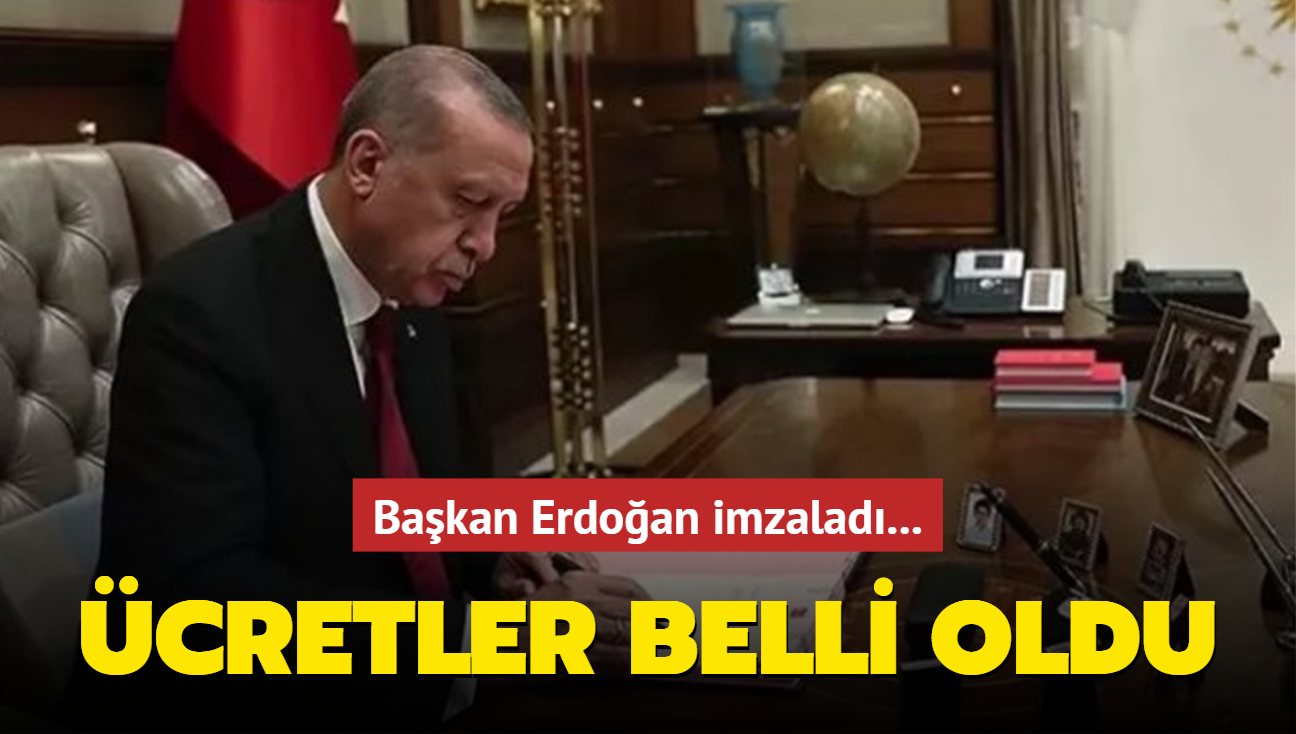 Bakan Erdoan imzalad... cretler belli oldu