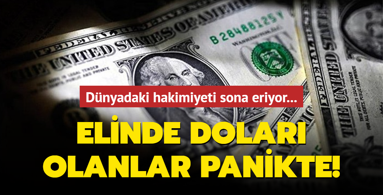 Elinde dolar olanlar panikte... Dnyadaki hakimiyeti sona eriyor!