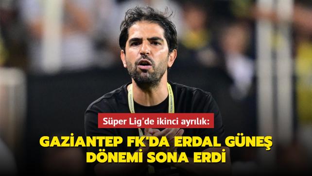 Sper Lig'de ikinci ayrlk: Gaziantep FK'da Erdal Gne dnemi sona erdi