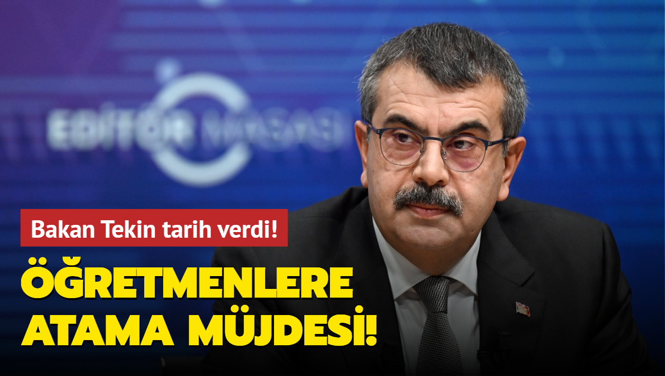 Bakan Tekin tarih verdi! retmenlere atama mjdesi!