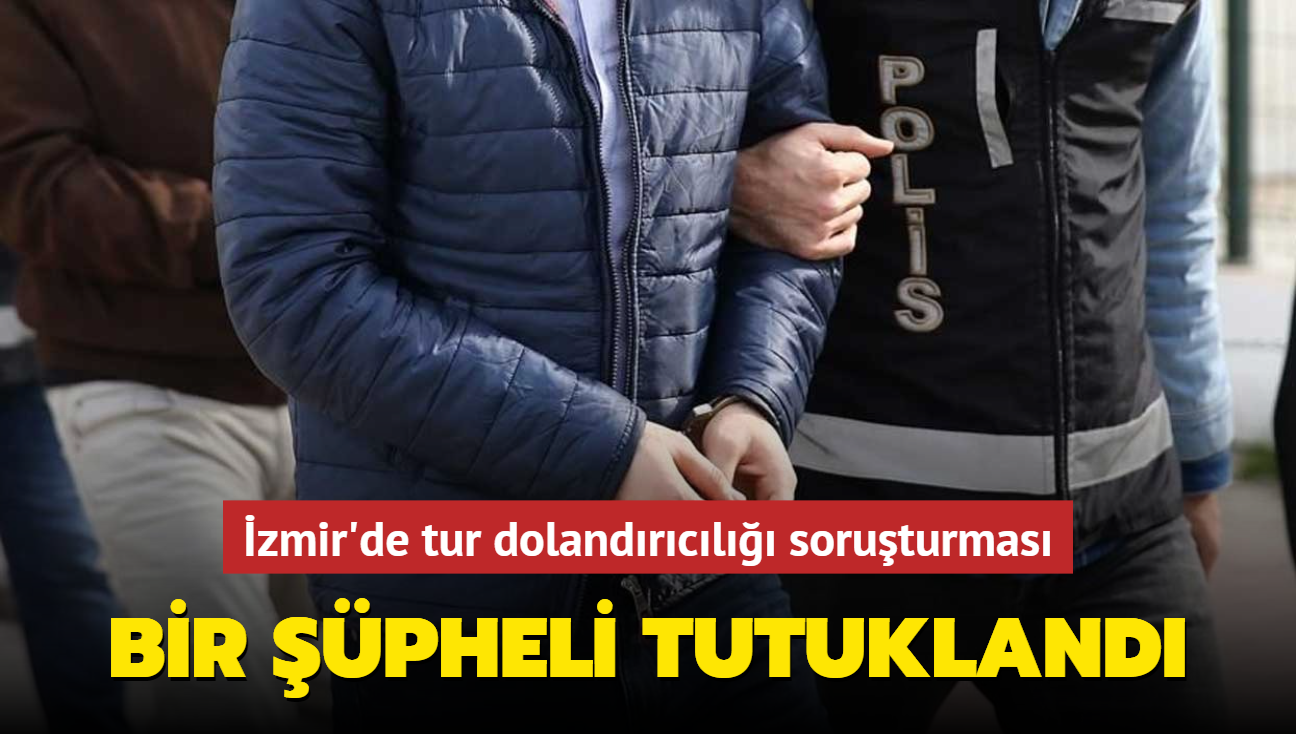 zmir'de tur dolandrcl soruturmas... Bir pheli tutukland