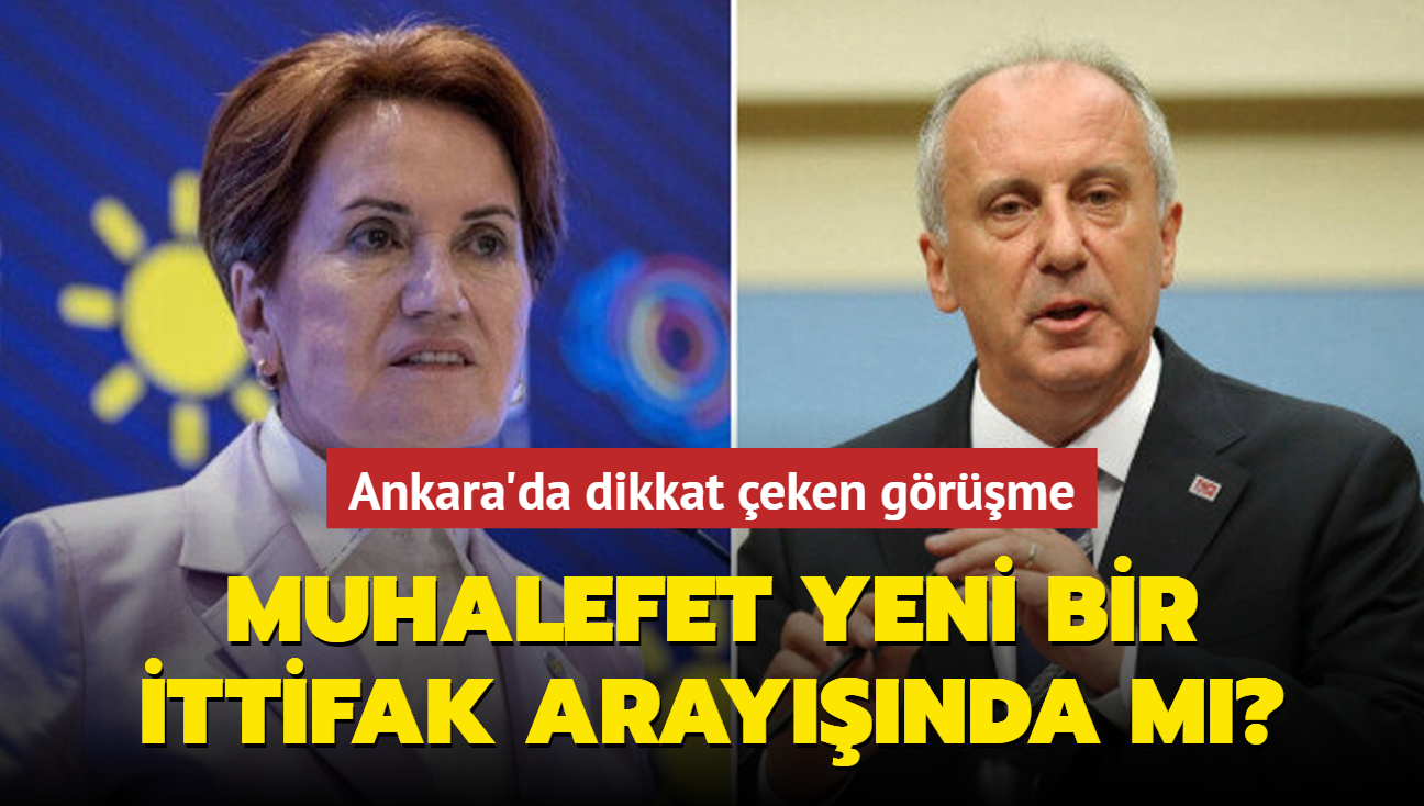 Muhalefet yeni bir ittifak araynda m" Ankara'da dikkat eken grme