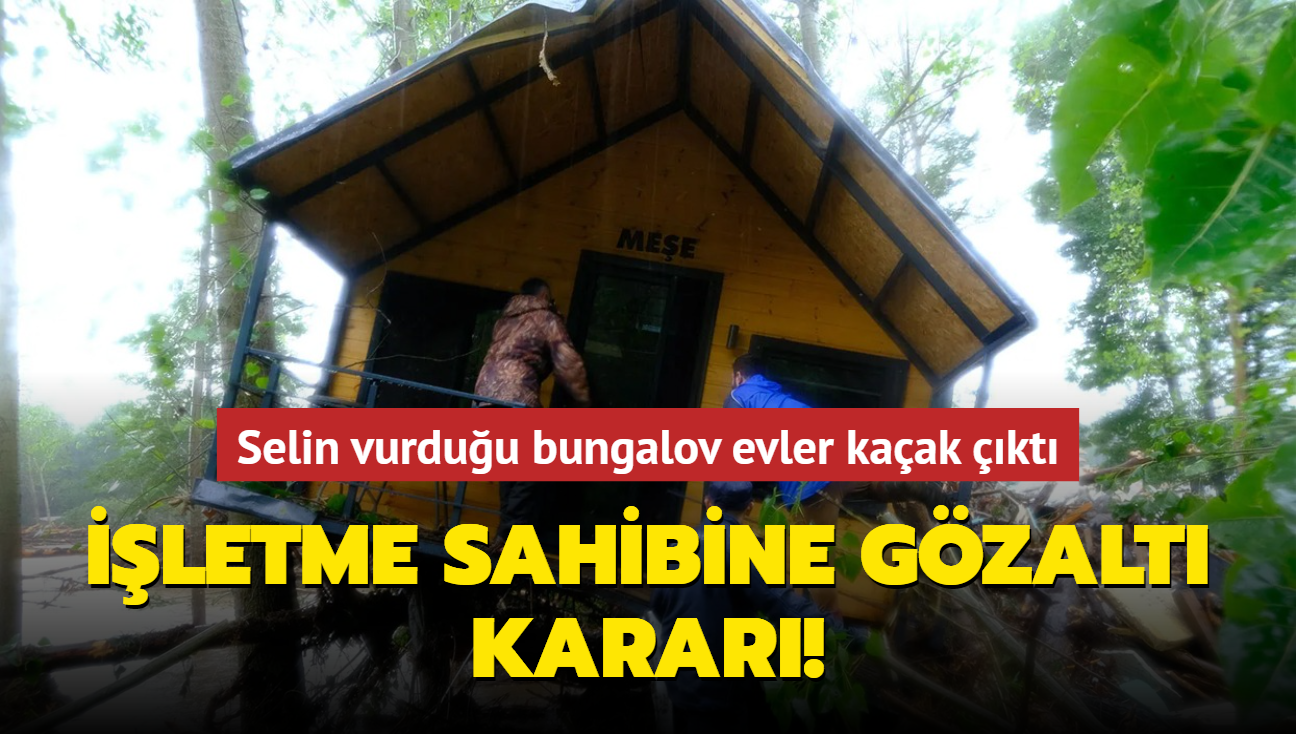 Selin vurduu bungalov evler kaak kt! letme sahibine gzalt karar verildi