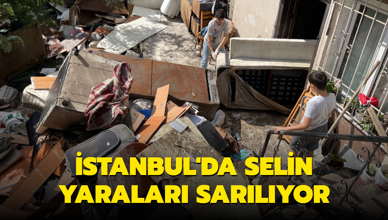 stanbul'da sel felaketinin yaralar sarlyor