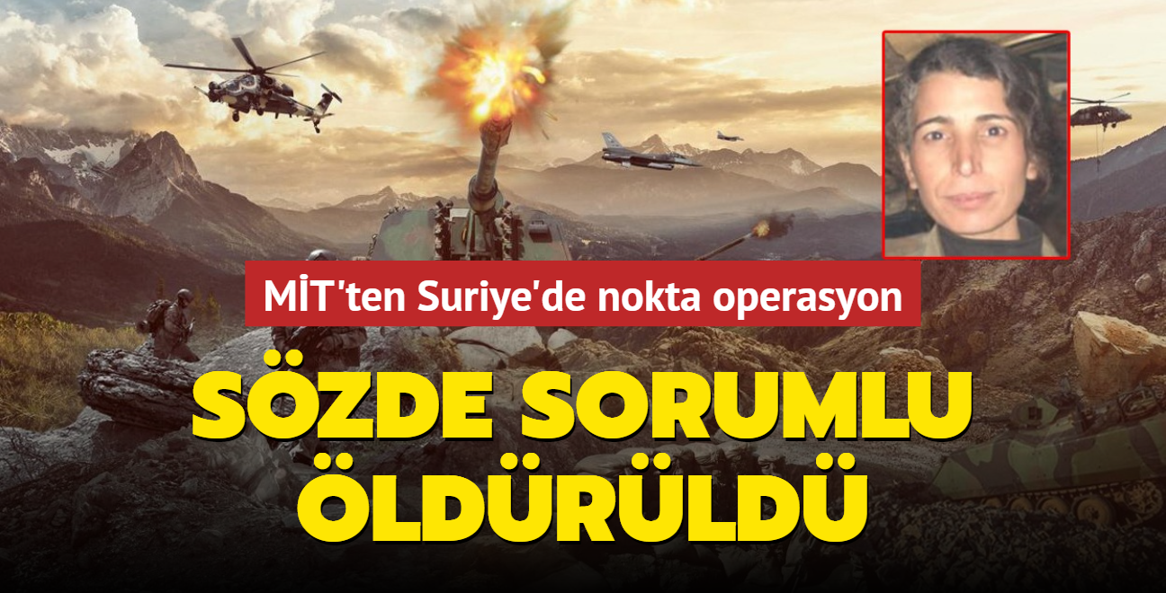 MT'ten Suriye'de nokta operasyon... Szde sorumlu ldrld