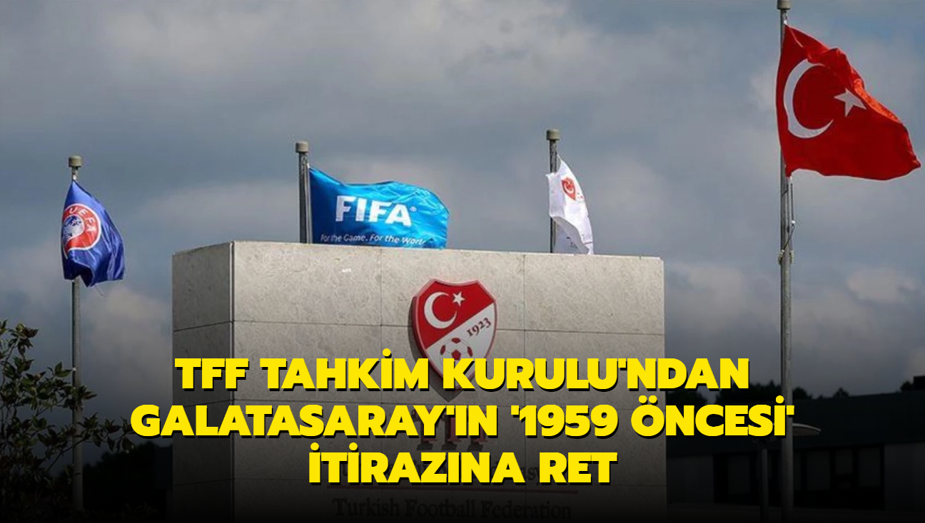 TFF Tahkim Kurulu'ndan Galatasaray'n '1959 ncesi' itirazna ret