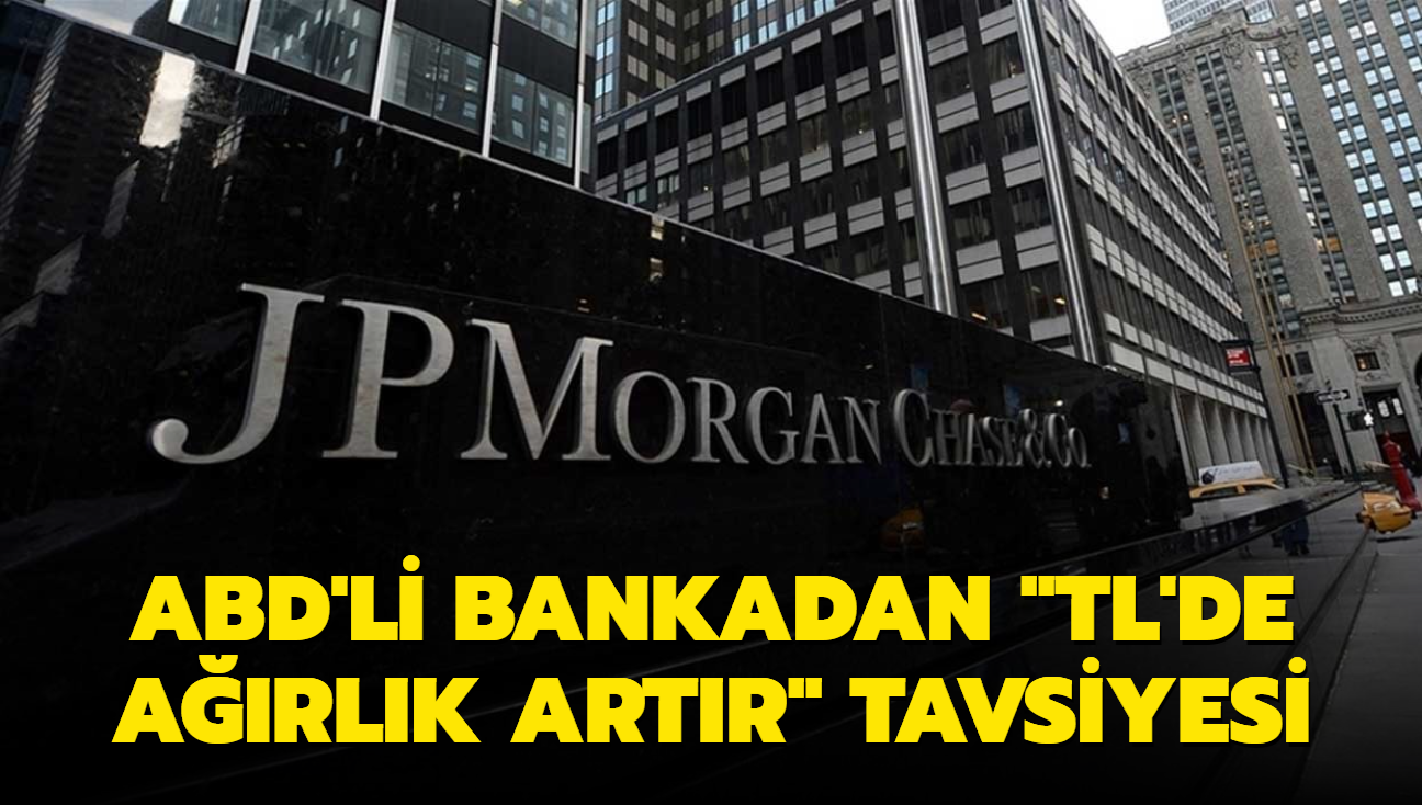 ABD'li bankadan "TL'de arlk artr" tavsiyesi