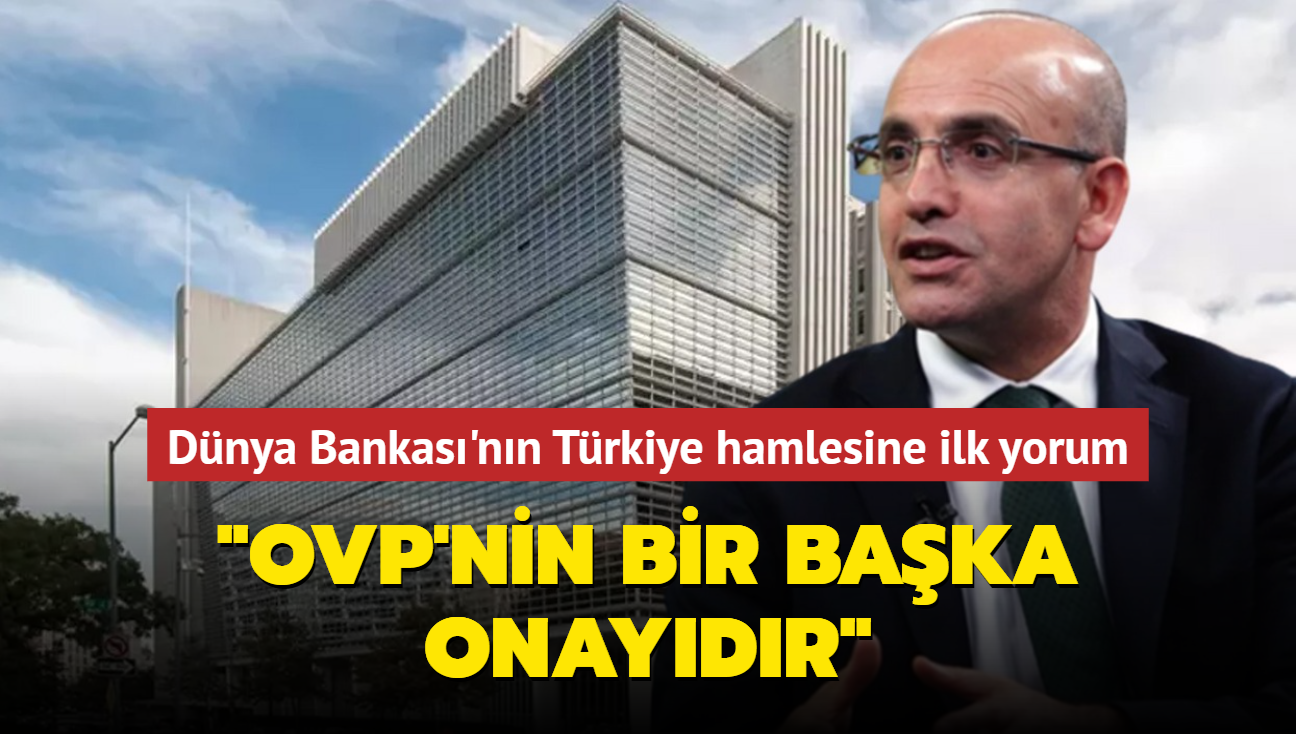 Dnya Bankas'nn Trkiye hamlesi... Bakan imek: OVP'nin bir baka onaydr