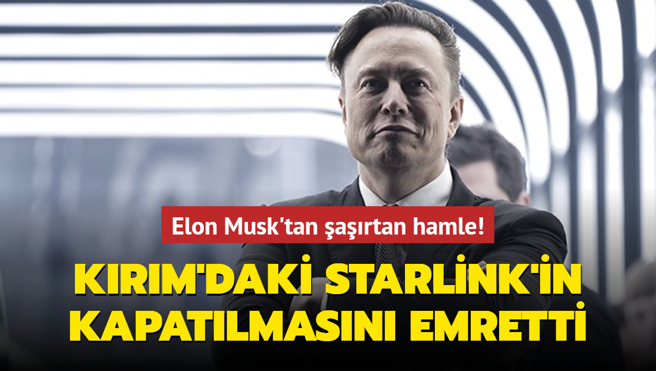 Elon Musk'tan artan hamle: Krm'daki Starlink'in kapatlmasn emretti