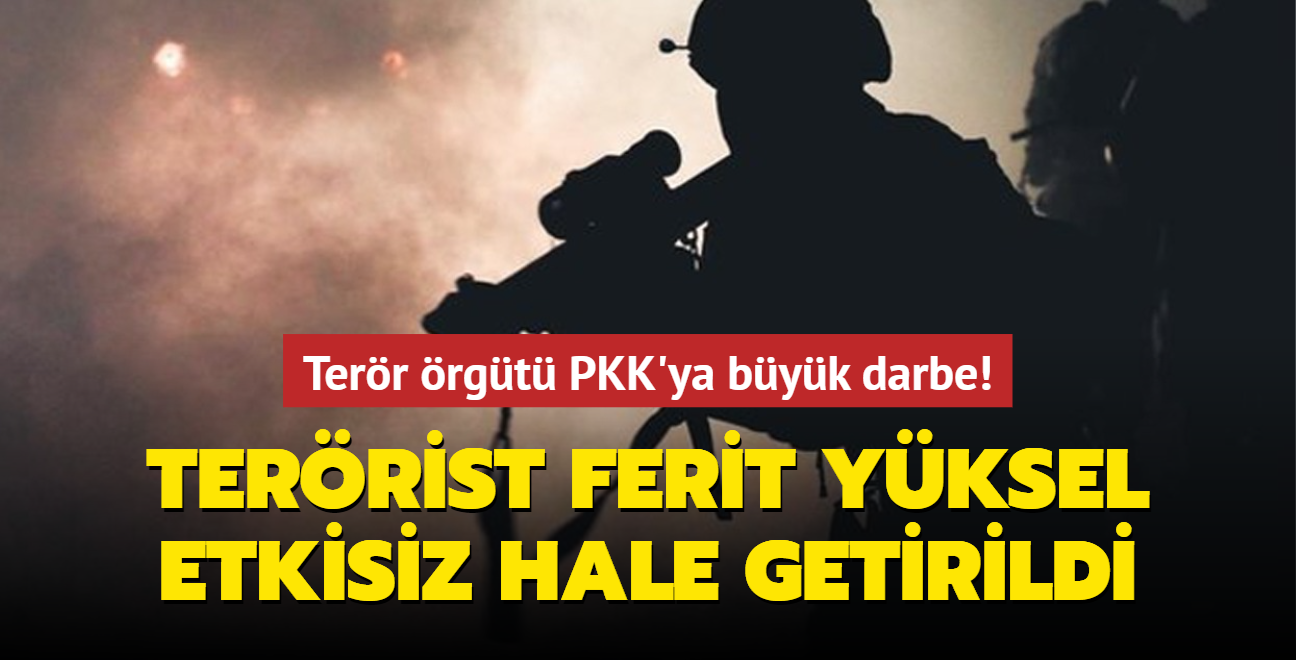 Terr rgt PKK'ya byk darbe! Szde sorumlulardan Ferit Yksel etkisiz hale getirildi