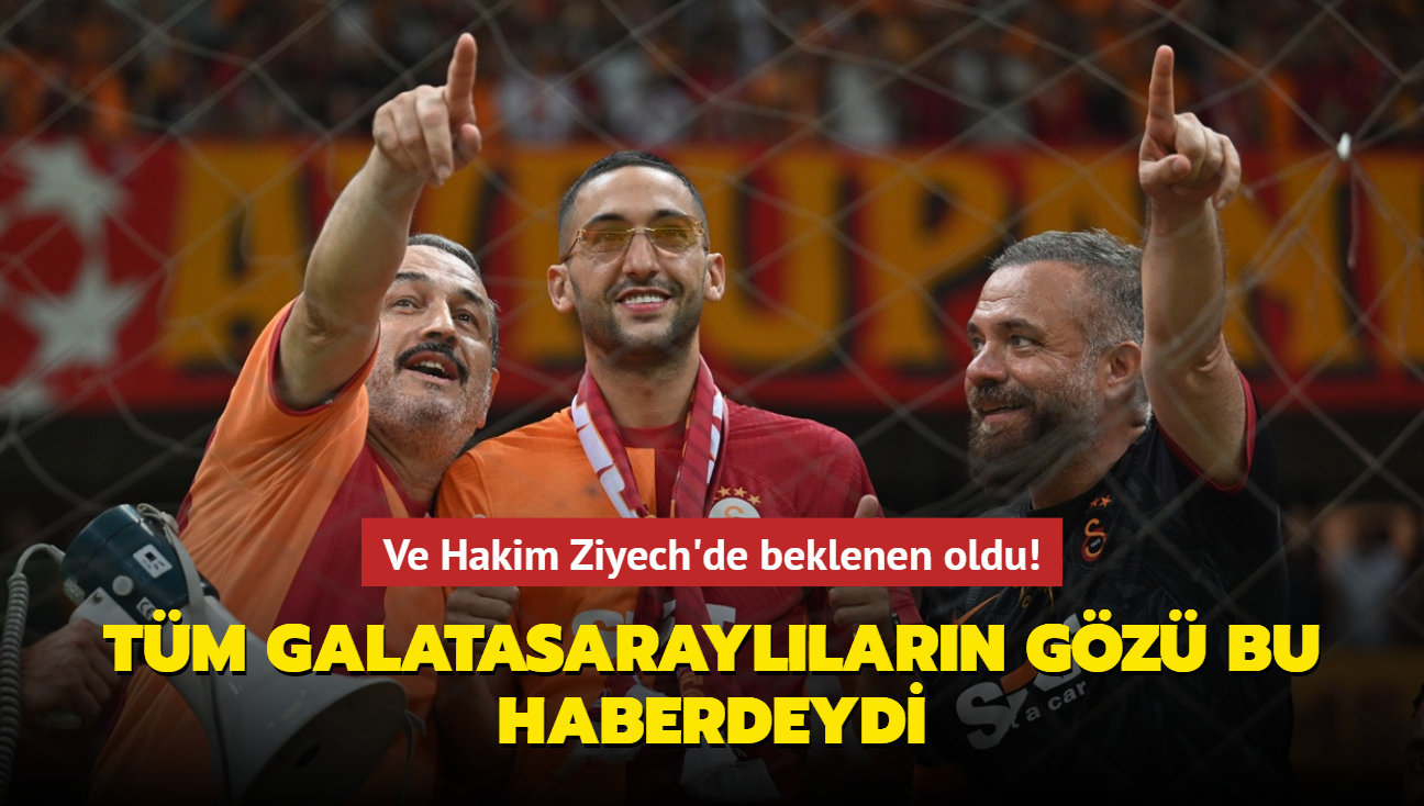 Ve Hakim Ziyech'de beklenen oldu! Tm Galatasarayllarn gz bu haberdeydi