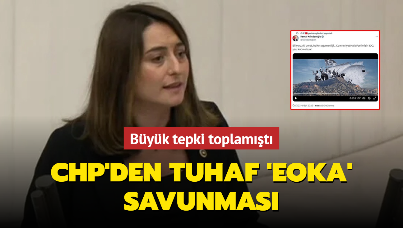 Byk tepki toplamt! CHP'den tuhaf 'EOKA' savunmas