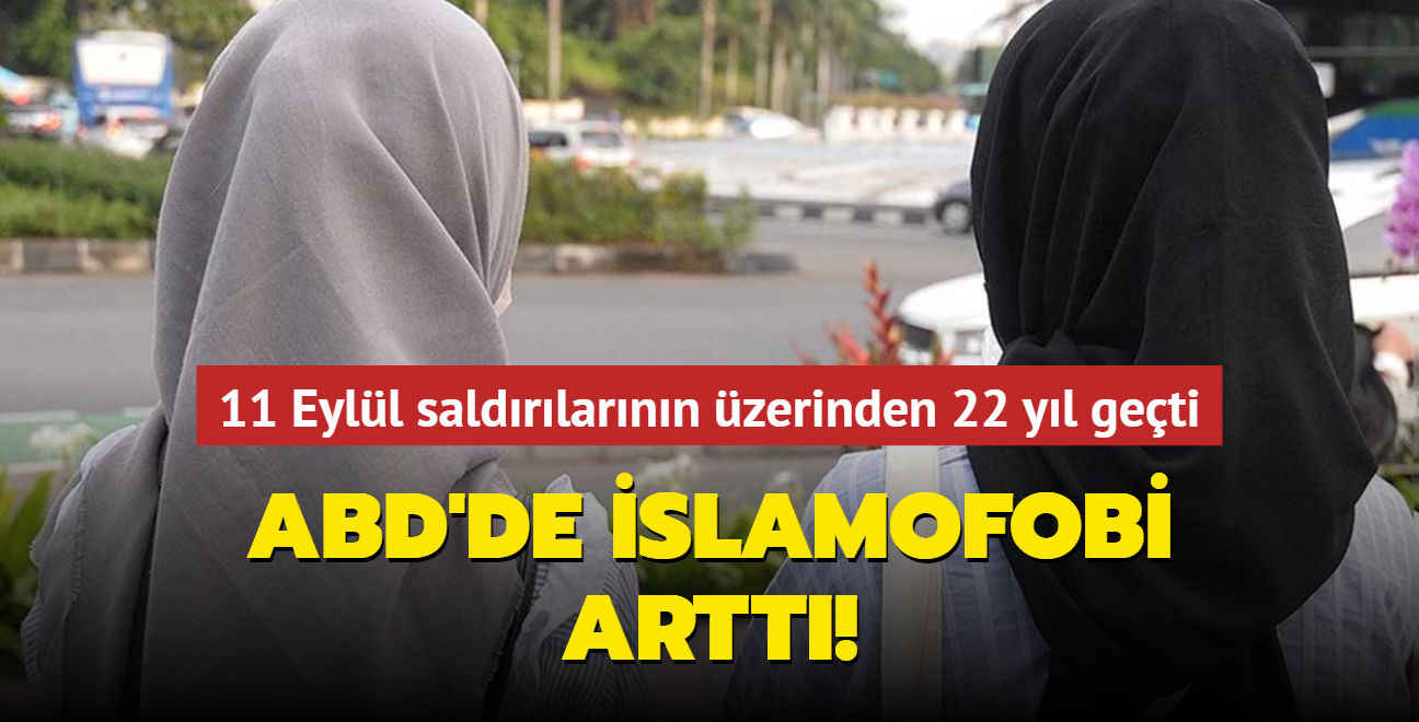 11 Eyll saldrlarnn zerinden 22 yl geti... ABD'de slamofobi artt