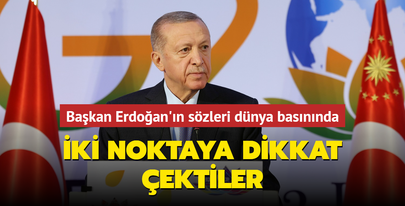 Bakan Erdoan'n szleri dnya basnnda! ki noktaya dikkat ektiler