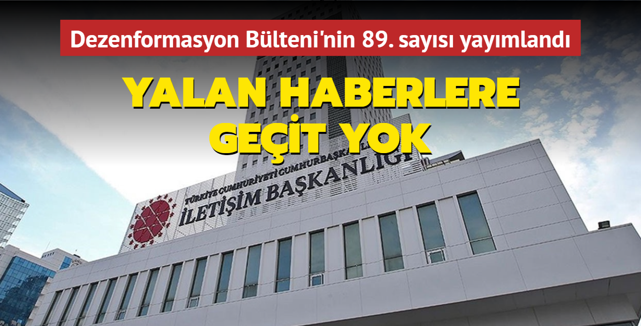 Dezenformasyon Blteni'nin 89. says yaymland: Yalan haberlere geit yok